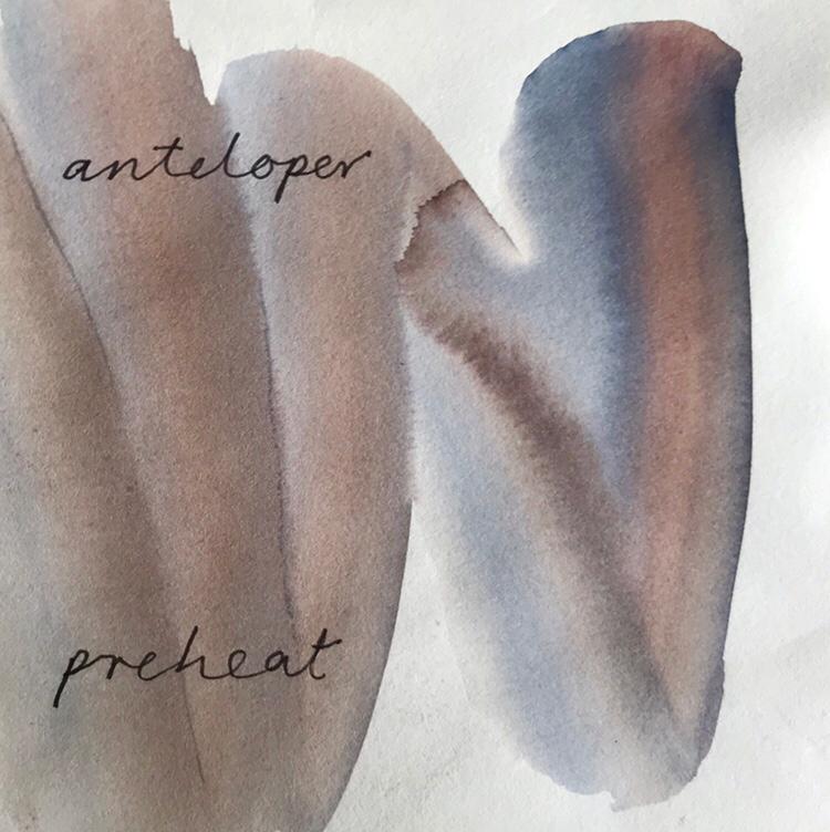 anteloper | preheat - a new EP coming soon #NewMusic