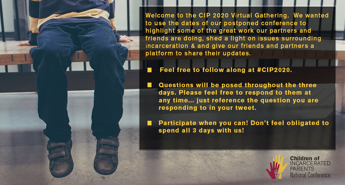 In honor of #CIP2020 we wanted to use these three days to elevate the voices of those advocating for #childrenofincarceratedparents and highlight some of the great work being done! Below are some general operating procedures. Please feel free to engage and share!