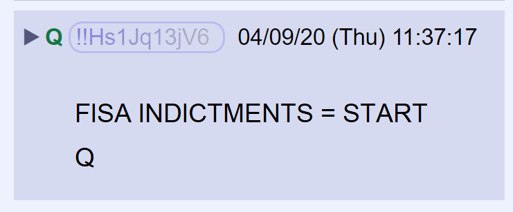 7) Q said FISA indictments will be the start of the publicly visible aspect of the removal of corruption.