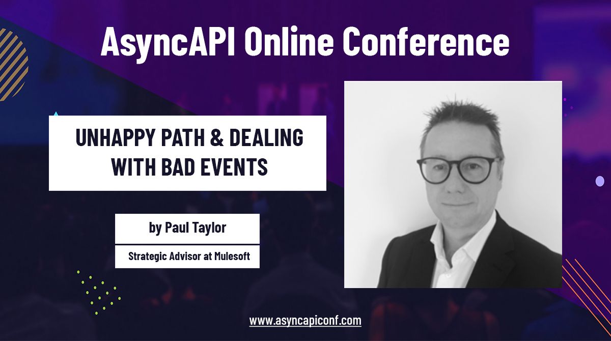 Join Paul Taylor, Strategic Advisor at <a href="/MuleSoft/">MuleSoft</a> live at the #AsyncAPI Online Conference (free!) to learn best practices when supporting events at scale April 22, 11:10 am to 11:40 am, UTC  <a href="/AsyncAPISpec/">AsyncAPI Initiative</a> 
 asyncapiconf.com/#paul-taylor