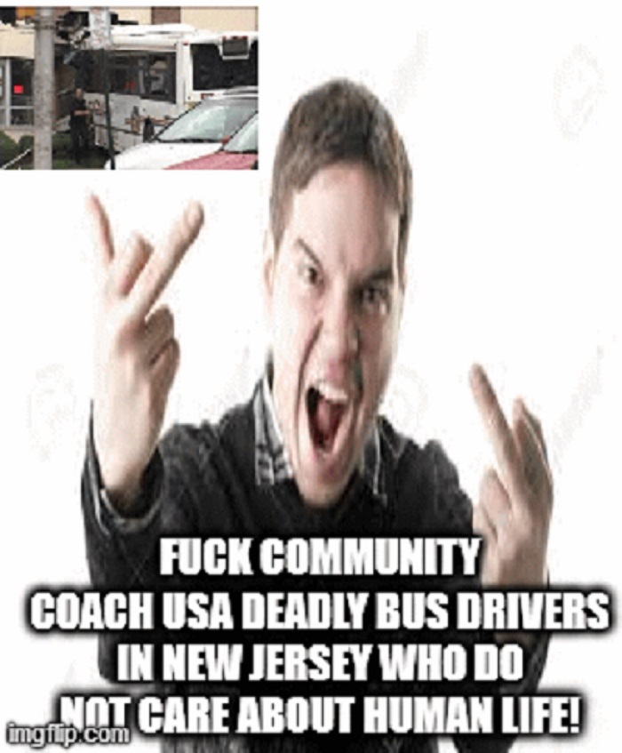SoullityJ's tweet photo. Middle finger to Coach USA Deadly Bus Drivers in New Jersey https://t.co/MuFjQd0Hso via
@imgflip
#coachusa #deadlybusdriver #meme #recklessbusdrivers #recklessbusdriver #retweet #justiceforcoachusavictims #coachusabusmeme #newjersey #njtransit #aggressivebusdriver #trendingmemes https://t.co/61h9XJ1sAf