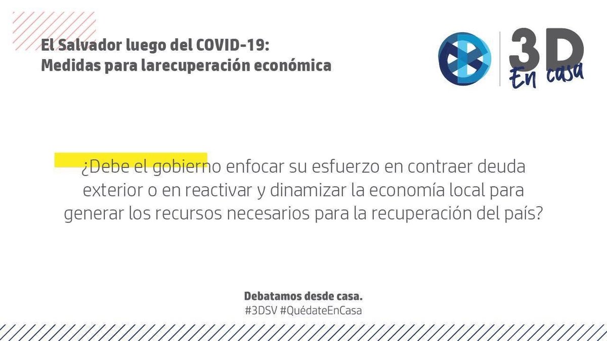 3D_sv's tweet photo. "¿Debe el gobierno enfocar su esfuerzo en contraer deuda exterior o en reactivar y dinamizar la economía local para generar los recursos necesarios para la recuperación del país" #3Dsv #QuedateEnCasa https://t.co/g7a41jVrwB