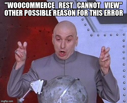 overflow_meme's tweet image. "woocommerce_rest_cannot_view" other possible reason for this error stackoverflow.com/questions/6128… #woocommerce #wordpressrestapi