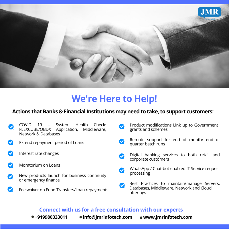 JMRInfotech's tweet image. We&apos;re Here to Help!
#COVID19 may require Banks &amp;amp; Financial Institutions to effect changes in their existing Core Banking Systems. We at JMR offer our services through our ‘Extended Arm’ model to help you adopt these changes seamlessly in #FLEXCUBE, #FCDB, and #OBDX.