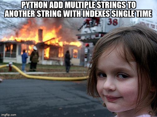 overflow_meme's tweet image. Python add multiple strings to another string with indexes single time stackoverflow.com/questions/6128… #stringparsing #python #dictionary #python3x #string