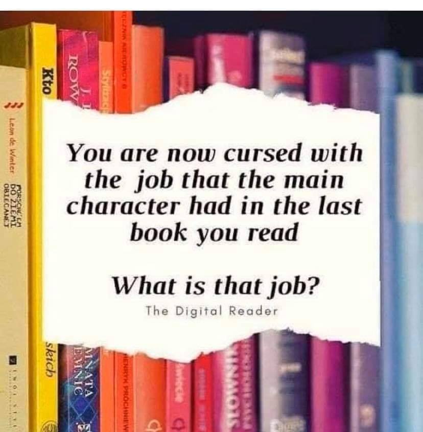 2ndHandBookery's tweet image. You are now cursed with the job the main character had in the last book you read - what is that job?