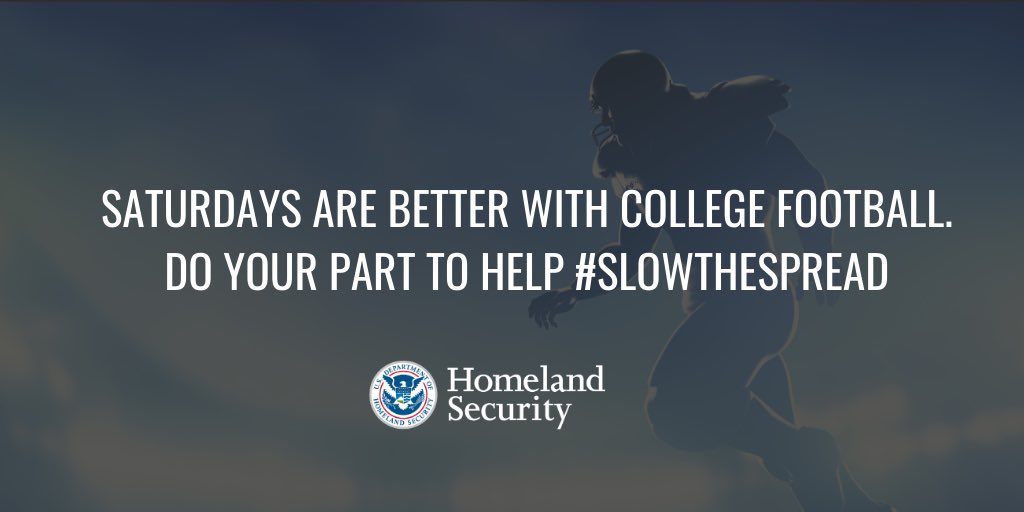 DHSgov's tweet photo. Football fans: wash your hands, practice social distancing, and do your part to help #slowthespread so we can whip this virus by summer. Remember, Saturdays are better with college football. https://t.co/lBqqnOXRdk