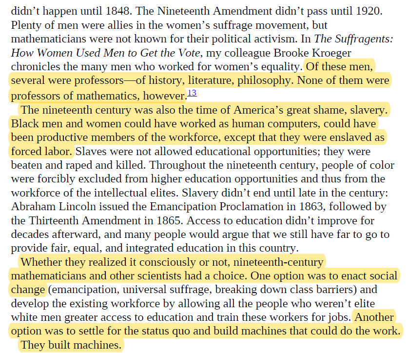 Whether they realized it consciously or not, nineteenth-century mathematicians and other scientists had a choice. One option was to enact social change... Another option was to settle for the status quo and build machines that could do the work.They built machines.  #Broussard