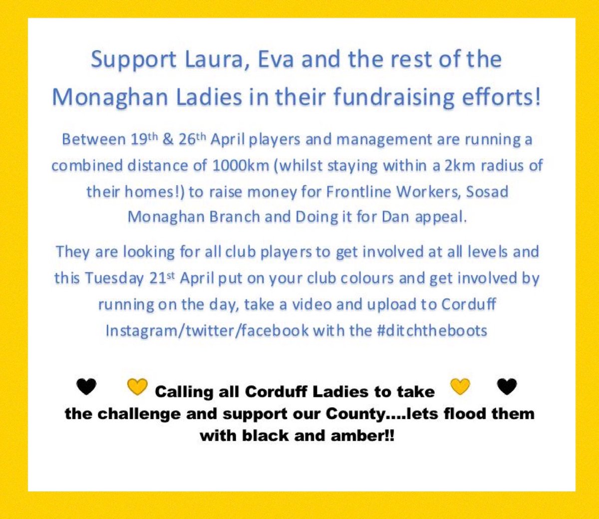 CorduffGAA's tweet photo. ⚫️🟡Monaghan Senior Ladies are #ditchingtheboots from this Sunday 19th April for 7 days by running 1,000km to raise valuable funds for #Frontlinestaff #SODAD and #DoItForDan
⚫️🟡Next Tuesday is CLUB JERSEY DAY so wear your jersey and upload a videos here hashtag #ditchtheboots https://t.co/HbP1GSRKHM