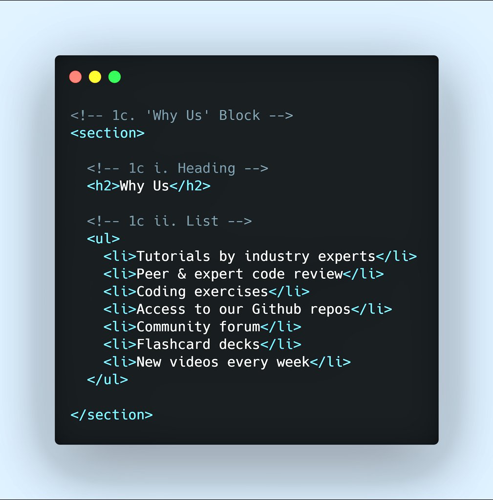 10/25  #Coding "Why Us Block" Tip: Use <ul> tag for list items that can be rearranged without losing meaning. If it was a cooking recipe where further step depends upon the previous, I would use an ordered list (<ol>). (This step completes the  #html  #code of the mockup.)