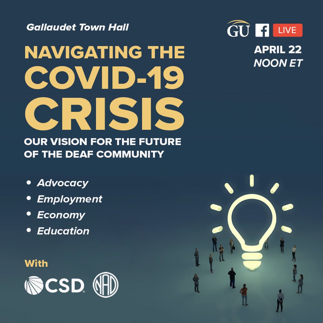 GallaudetU's tweet photo. Join us for our FB live Town Hall on Wednesday, April 22 with @ThisIsCSD and @NAD1880 at Noon!

Navigating the COVID-19 Crisis - Our vision for the deaf community discussion involving advocacy, employment, economy, and education! https://t.co/t5KzXP4Gvw