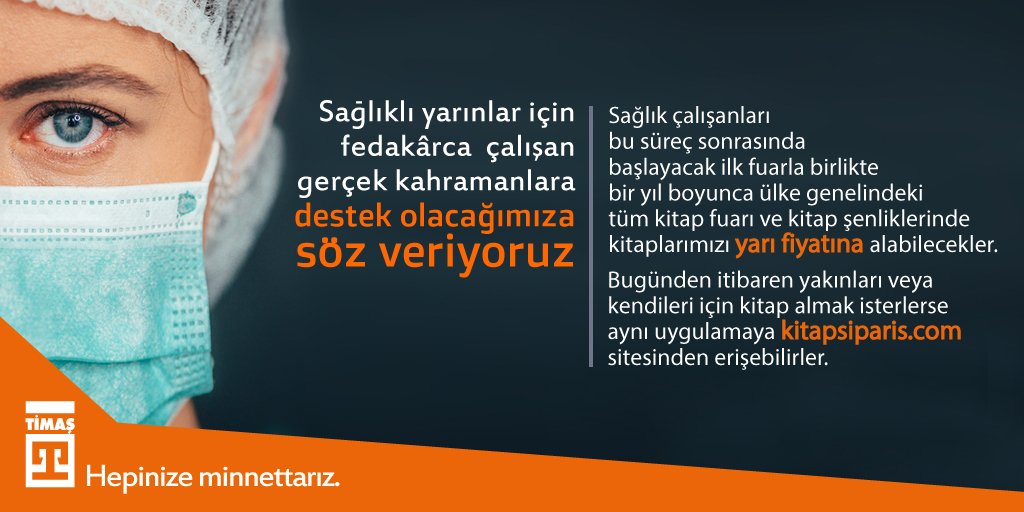Sağlıklı yarınlar için fedakârca çalışan gerçek kahramanlara destek olacağımıza söz veriyoruz!

Sağlık çalışanları bu süreç boyunca kitapsiparis.com üzerinden, süreç sonunda ise bir yıl boyunca tüm fuar ve şenliklerde tüm kitaplarımızı yarı fiyatına temin edebilirler.