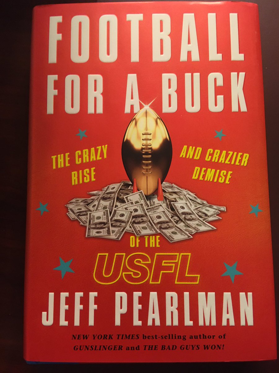 Suggestion for April 18 ... Football For A Buck: The Crazy Rise and Crazier Demise of the USFL (2018) by Jeff Pearlman.