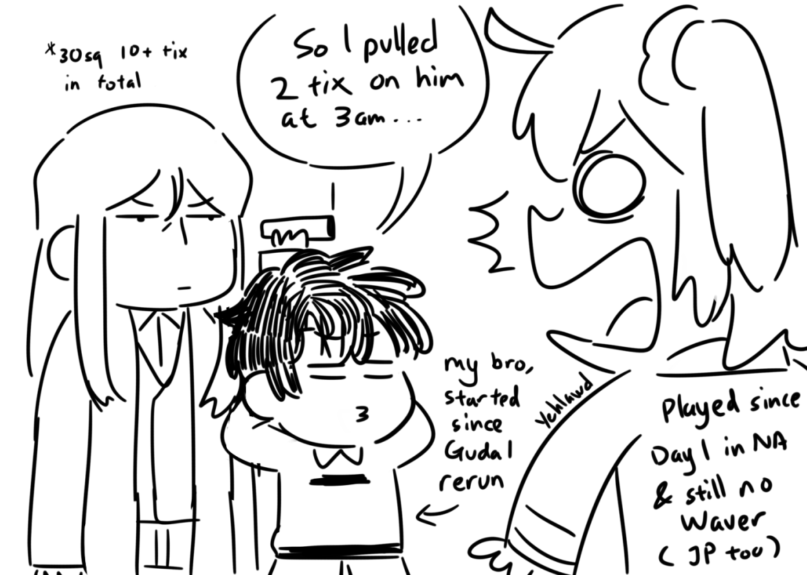 My bro is still busy in HS so his Waver will be stuck at lv1 forever. Please dont bully him he alr did his best and still managed to read from start till Final Singularity. 