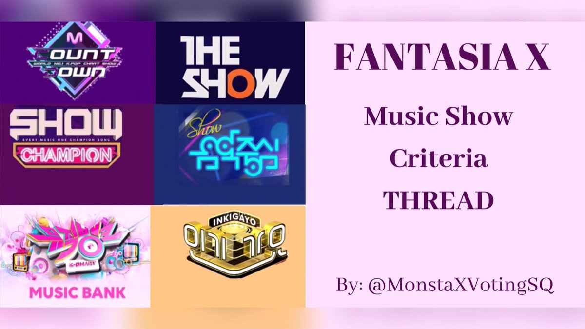 MUSIC SHOW CRITERIAFor  #FANTASIA_X ComebackShows:• M Countdown • The Show• Show Champion• Show! Music Core• Music Bank• SBS Inkigayo THREAD ⇩ #MONSTAX  #몬스타엑스  @OfficialMonstaX  @official__wonho