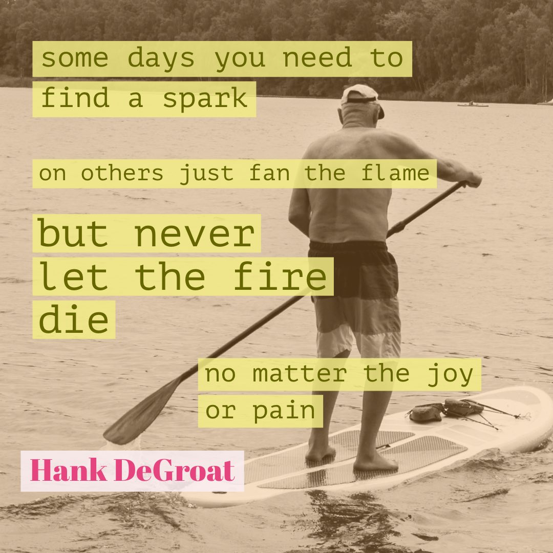 HankDeGroat's tweet photo. some days you need to find a spark
on others just fan the flame
but never let the fire die
no matter the joy or pain https://t.co/mYKIBd8jNL