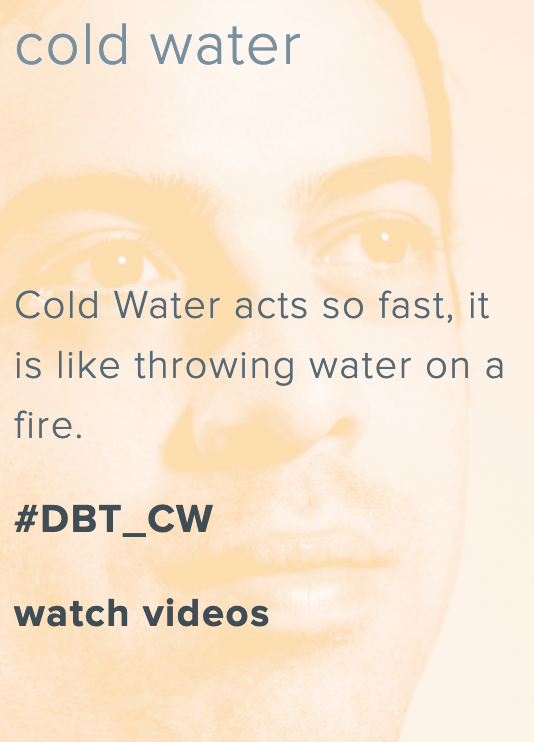 @ericasiegel @sarahnollwilson Cold Water acts so fast, it is like throwing water on a fire. **Surviving Overwhelming Emotions and Craving** Visit @NowMattersNow Website --> Cold Water #NMN_CW #DBT Skills #Crisis #Suicide