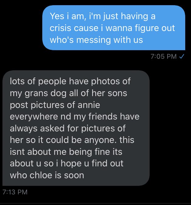 Meanwhile still dming with dog chick "working together" on finding Catfish Chloe but she ain't all that worried about her dogs pictures being used by a catfish..... ??????? which just didnt click