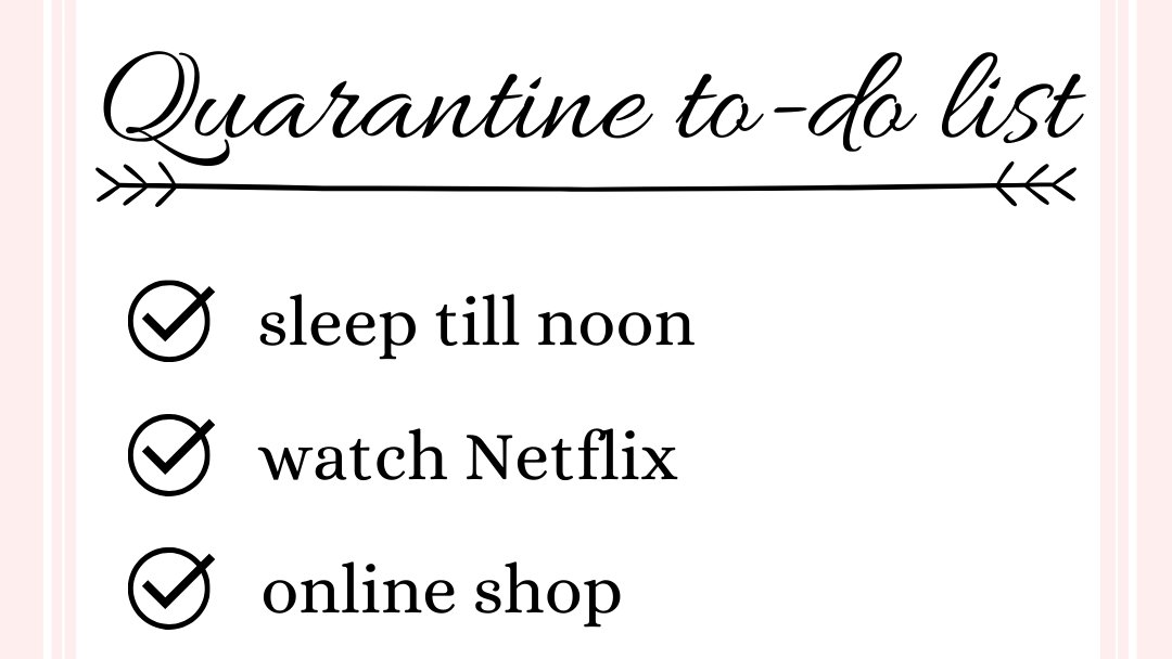 What's on your to-do list this quarantine? ✔️