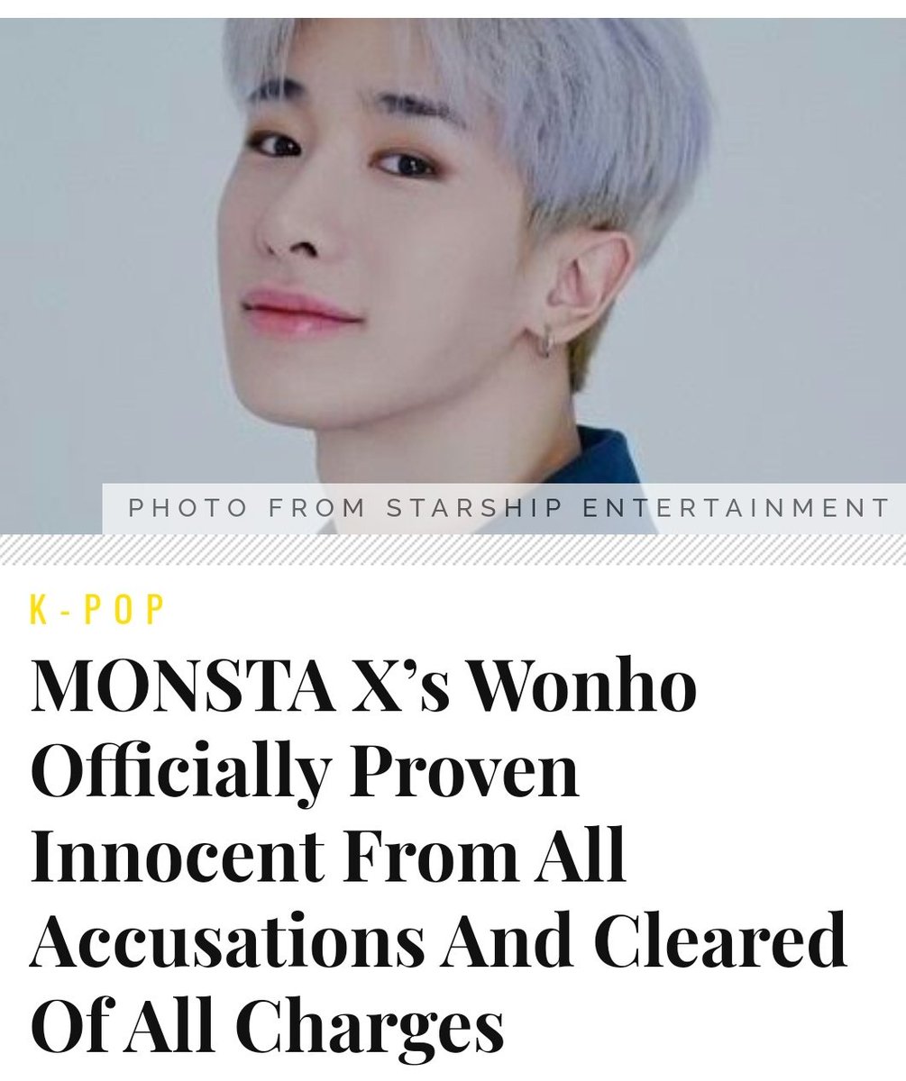 Wonho end up leaving Monsta X due this false rummors. Even though later he was proven innocent of all accusations. But it was too late, he wasn't in Monsta X anymore.