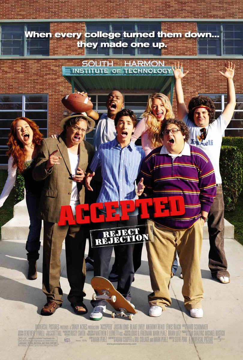  #Accepted (2006) this is a fun comedy movie that is filled with 2000 comedy's cliches. The cast is tun to watch and it has some funny moments, the premise is intriguing but it went the route of being cliche filled movie, it is kinda heartwarming and just an enjoyable watch.$