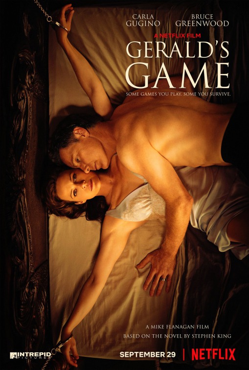  #GeraldsGame (2018) omg this is one of the most unique movies I've seen, the premise is creepy and it's very thrilling and creepy at moments and really brutal at some points.Carla Gugino is phenomena, she truly gives a strong performance. One of Stephan King's best adaptations.