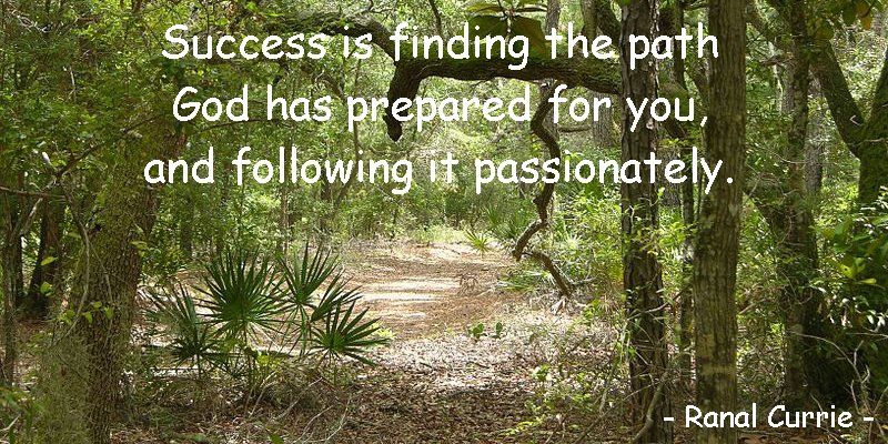 Ranal55's tweet image. Success is finding the path God has prepared for you, and following it passionately.

#quote #Success #God #SundaySpirit