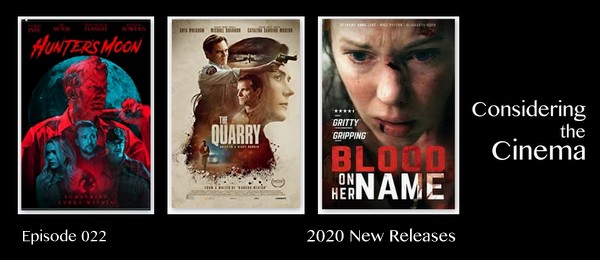 Considering the Cinema Ep. 022: Blood on Her Name (2020), The Quarry (2020), Hunter’s Moon (2020) with a DVD prize give-away bit.ly/3blvYQP -J @JustSomeDude899 @RecurringPod @reel_cast