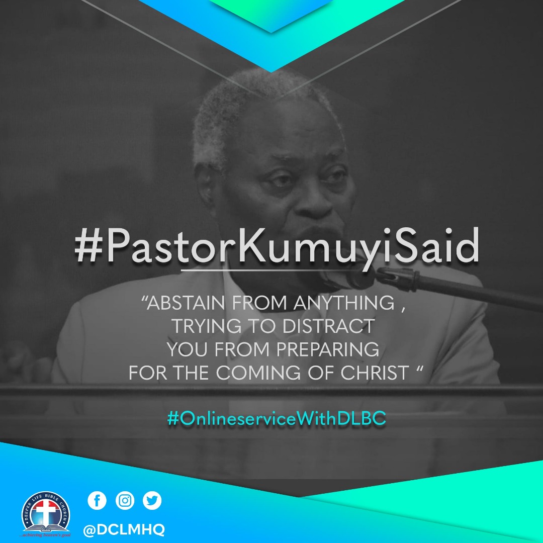 dclmhq's tweet photo. Abstain from anything trying to distract you from preparing for the coming of christ #PastorKumuyiSaid https://t.co/apCBKl9hkd
