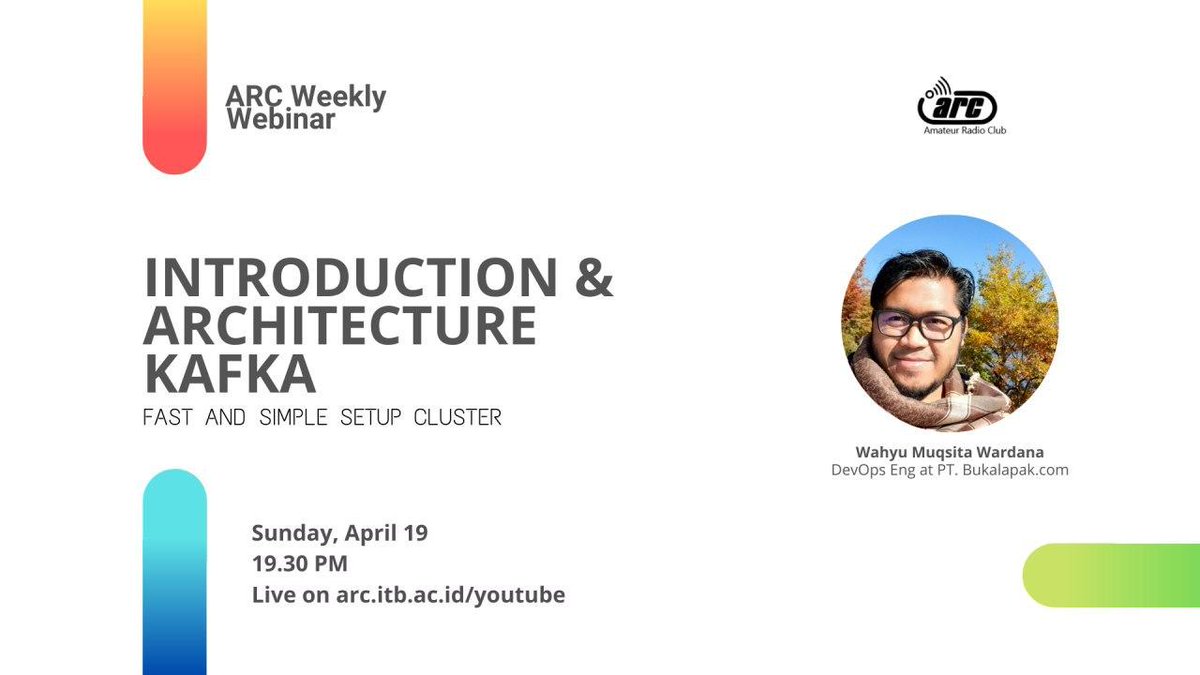 [ARC Weekly Webinar]

Selamat Weekend. Minggu ini Webinar ARC bakal diadain lagi dengan 

Topic: Introduction and Architecture Kafka
Speaker: Wahyu Musqita  (DevOps Engineer at PT. Bukalapak.com)
Waktu: 19 April 2020, 19:30 WIB

Link Webinar: arc.itb.ac.id/youtube