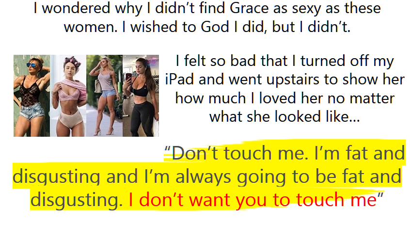 If you've found yourself feeling "fat and disgusting", take a look at this guys video about his wife: bit.ly/2xyMzCa