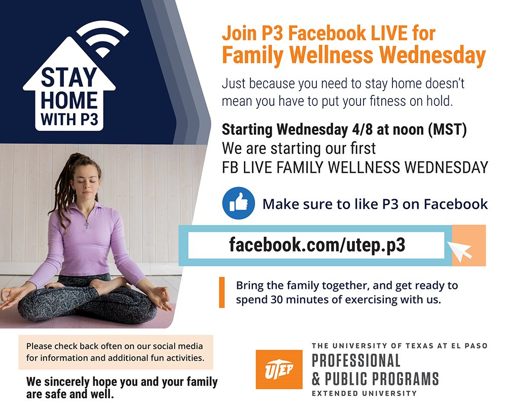 UTEP_P3's tweet photo. P3 is going LIVE in April! Join our Family Wellness Wednesday from Noon to 12:30 p.m. every Wednesday. Energizing exercises for the whole family will be taught, and no equipment is needed. Pass it on. #StayHomeWithP3 #Fit2Live https://t.co/ywyrbUtZPc