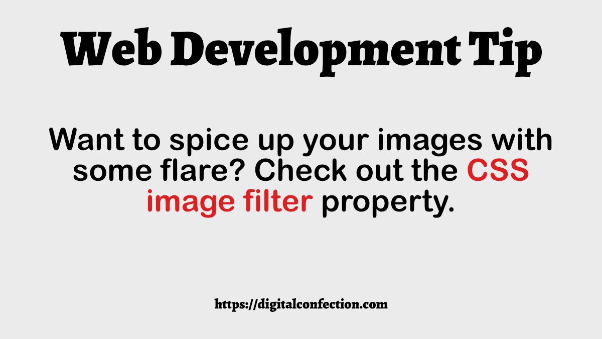 digiconfec's tweet photo. Want to spice up your images with some flare? Check out the #CSS image filter property. #web #Website #webdev #Webdesign #coding #dev #webdevelopment #tip #dctech #webtip https://t.co/FjuJWq1ZAp