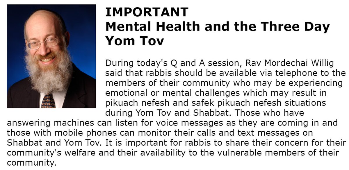 Then, yesterday, the Rabbinical Council of America publicized a recommendation from R. Mordechai Willig that rabbis should have their phones available on Yom Tov (listen to answering machines/check cellphones) to respond to congregants possibly undergoing a mental health crisis.