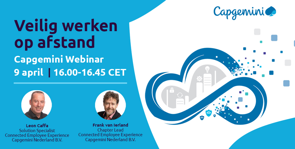 Capgemini’s webinar over Veilig Werken op Afstand op Donderdag 9 april, van 16.00 tot 16.45 uur. Mijn collega Frank van Ierland en ik bespreken hierbij onze direct inzetbare diensten voor verdere verbetering van het werken op afstand. Meldt u hier aan: bit.ly/34mfbKQ