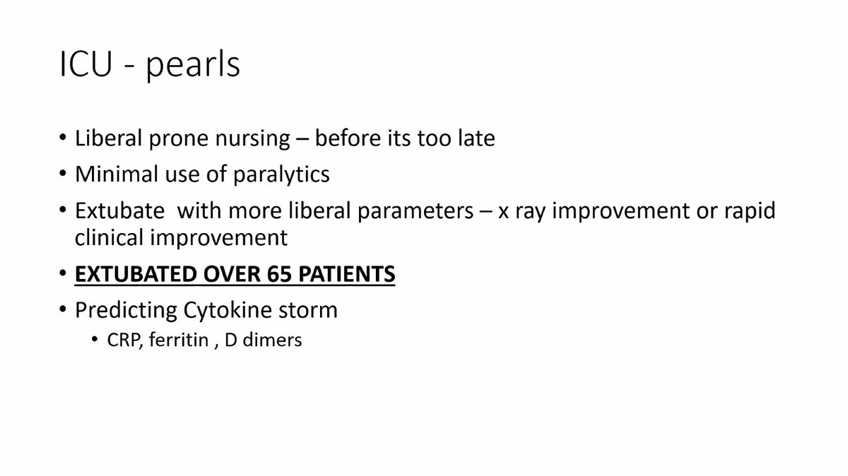 /16 Dr. Nirav Patel from New York:  #COVID19  @ISMICS webinarICU pearls in management:- be liberal with proning and extubation