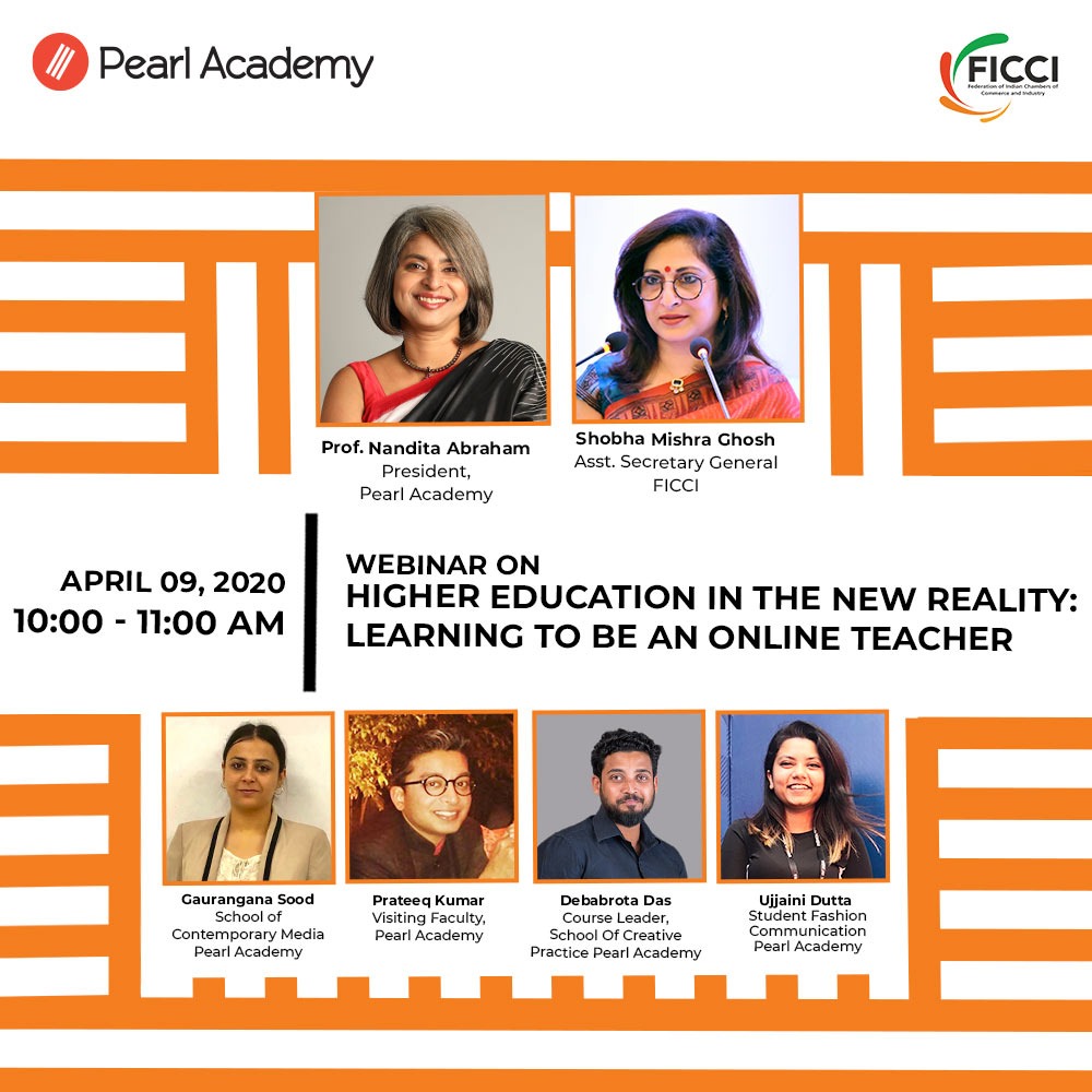 'Higher Education in the New Reality'- inviting faculty members to join the first webinar on April 09,2020.@ficci_hes  @PearlAcademyInd  @GhoshShobha @nanditaabraham #covidindia