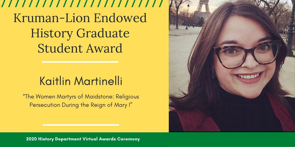 The Kruman-Lion Endowed History Graduate Student Award (Any field of History) goes to Kaitlin Martinelli, to conduct research in the Medway Archives and Kent Archives in England for her project, “The Women Martyrs of Maidstone”  #wsucommunity