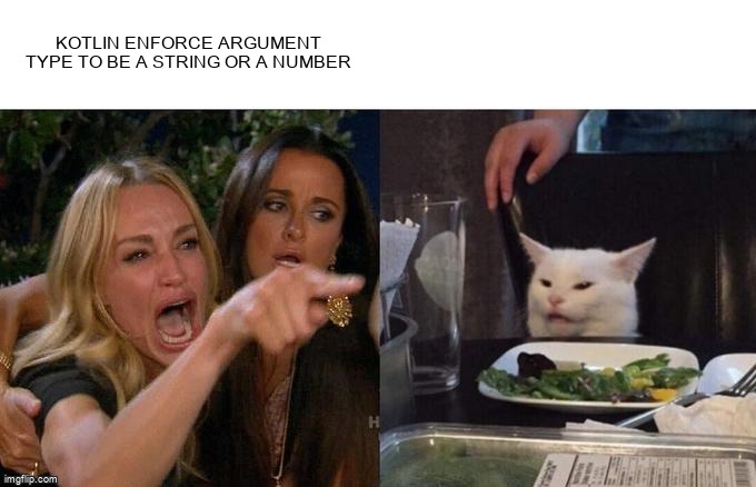 overflow_meme's tweet photo. Kotlin enforce argument type to be a String or a Number https://t.co/rzpf1b00yU #kotlin #primitivetypes #generics https://t.co/aEzlvEKa7c