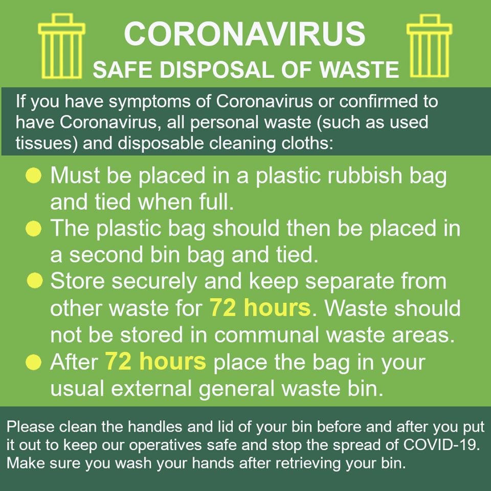If you or anyone in your home is self-isolating or confirmed to have Coronavirus, please ensure you double bag all personal waste  and disposable cloths, tying both bags and then leaving them for 72 hours before adding to your wheelie bin.

For more info bit.ly/2RkzFOK