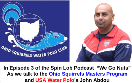 In Episode 3 of the Spin Lob Podcast "We Go Nuts" as we talk to the <a href="/ohiosquirrels/">Ohio Squirrels</a> Masters Program and @Coach_Abdou of  <a href="/USAWP/">USA Water Polo</a>  Don't be a bit squirrelly and miss it. Comes out Monday night.