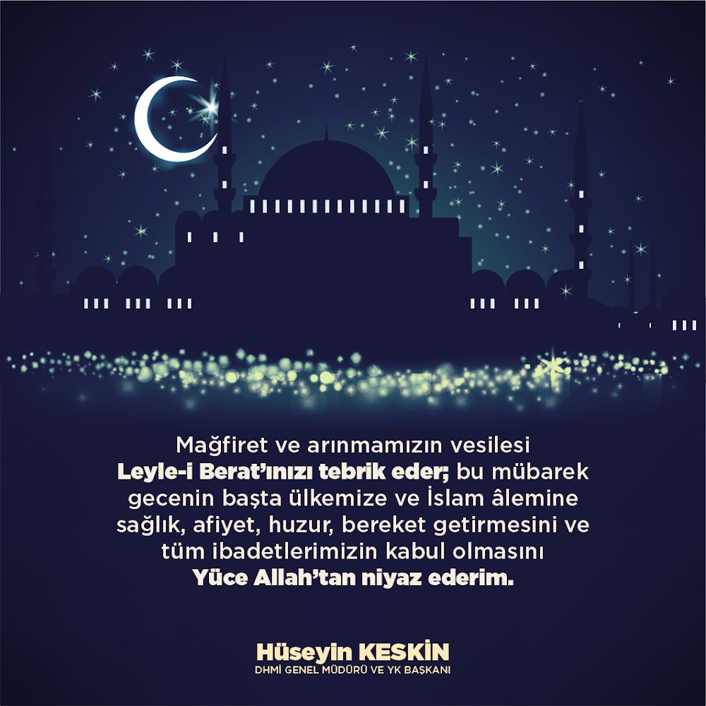 Mağfiret ve arınmamızın vesilesi Leyle-i Berat’ınızı tebrik eder; bu mübarek gecenin başta ülkemize ve İslam âlemine sağlık, afiyet, huzur, bereket getirmesini ve tüm ibadetlerimizin kabul olmasını Yüce Allah’tan niyaz ederim.