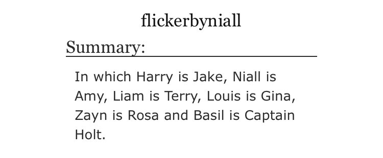 “How am I attracted to you? Doesn’t matter. I am” by flickerbyniall•BROOKLYN NINE NINE AU•that’s right•b99!narry exist and we’re blessed•3 parts https://archiveofourown.org/series/1396633 