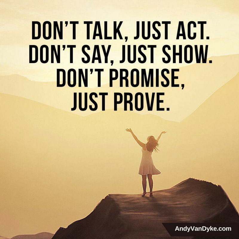 AndyVanDyke's tweet image. Don’t Talk, Just Act.  Don’t Say, Just Show. Don’t Promise, Just Prove!
#JustDoIt