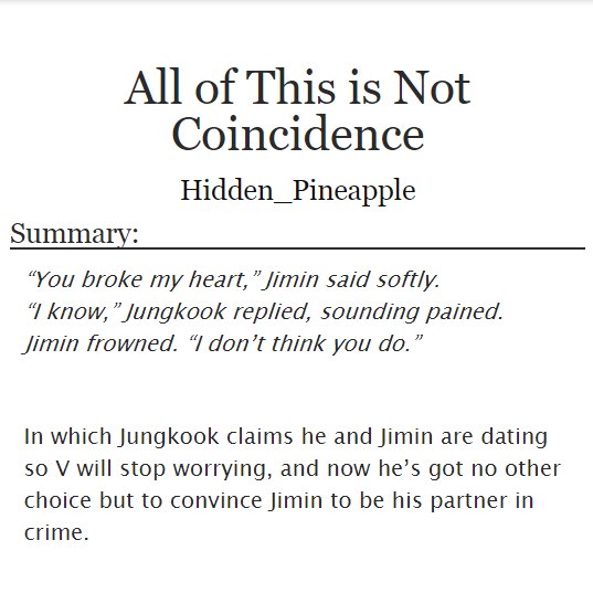 ˗ˏˋ All of This is Not Coincidence ˎˊ˗   jikook/kookmin https://archiveofourown.org/works/18448736/chapters/43705697?view_adult=true-can't remember too much-but i loved it-would really read it again bc it left in me a good feeling-jungkook doesn't know how to handle feelings-a cool slow burn