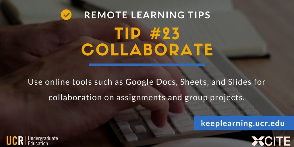 PPACatUCR's tweet photo. Remote Learning Tip #23: COLLABORATE. Use online tools such as Google Docs, Sheets, and Slides for collaboration on assignments and group projects.
#ucriverside #keeplearningucr https://t.co/vkARppuRsn