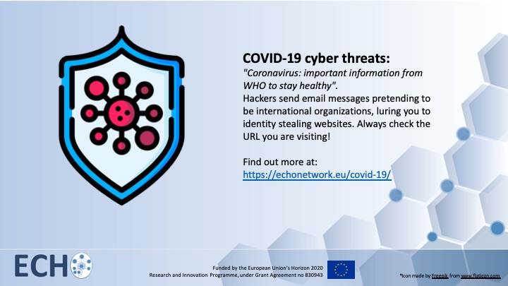 ECHO network of cybersecurity centres has joined forces to establish its COVID-19 Cyber Defence Alliance. ECHO’s mission is to help protect against cyber attacks that would take advantage of the COVID-19 crisis, by providing advices everyday. #echodailymessage #echodailyadvice