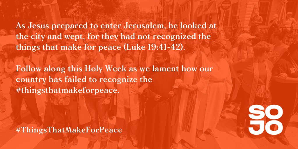 SojoAction's tweet photo. As Jesus prepared to enter Jerusalem, he looked at the city &amp; wept, for they hadn't recognized the things that make for peace. 

Follow along this #HolyWeek as we lament how our country has failed to recognize the #thingsthatmakeforpeace, esp. in light of the #COVID19 pandemic. https://t.co/NobUc7FtM6