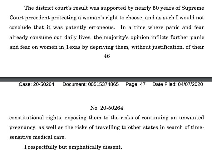 No punches pulled in Dennis' dissent. Even for Duncan and Elrod, this opinion is remarkably disingenuous. It pretends that a 1905 decision about mandatory vaccinations governs this case, rather than nearly 50 years of abortion precedent. Just so brazenly dishonest.