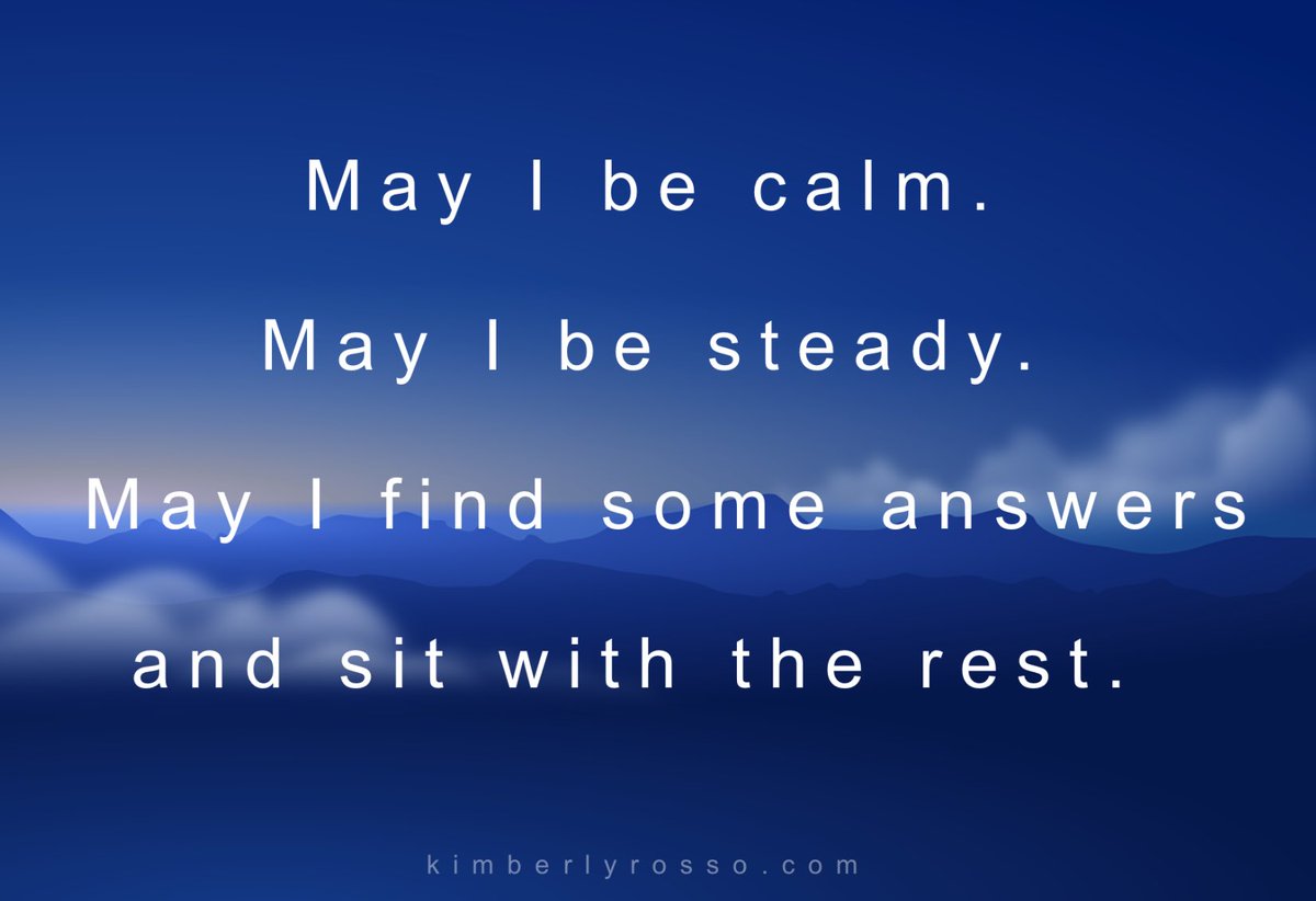 KimRosso's tweet photo. May I be calm. May I be steady. May I find some answers and sit with the rest.#mindfulness #meditation#mentalhealth https://t.co/nUKpgZ0Vj1